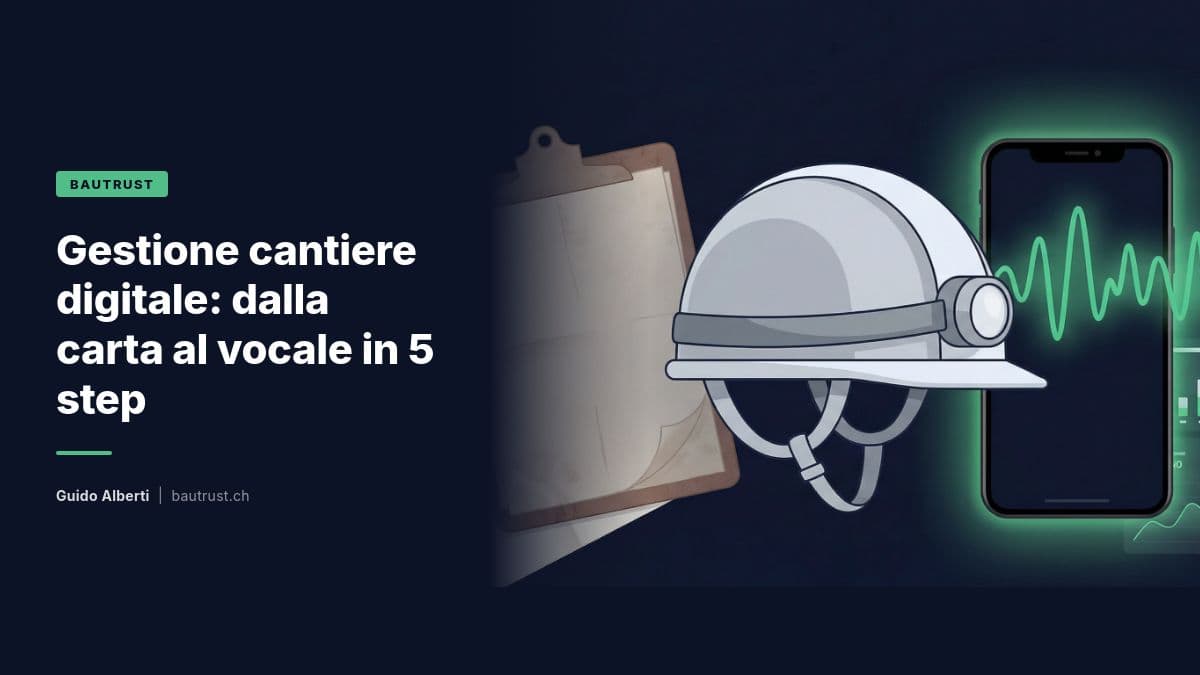 Gestione cantiere digitale: dalla carta al vocale in 5 step